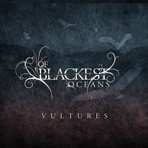 Of Blackest Oceans : Vultures